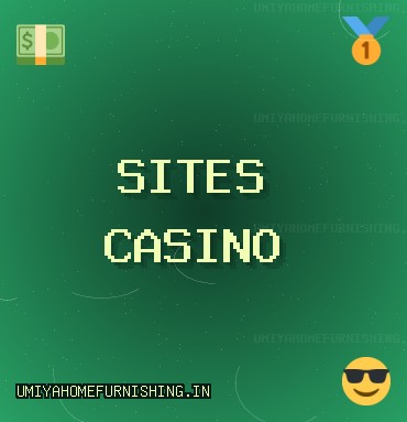 Sites Bonus Casino - 1687 Bonus Gratuit | umiyahomefurnishing.in
