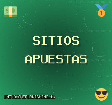 Sitios de Apuestas Confiables - 1687 Bono | umiyahomefurnishing.in